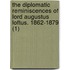 The Diplomatic Reminiscences Of Lord Augustus Loftus. 1862-1879 (1)
