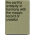 The Earth's Antiquity In Harmony With The Mosaic Record Of Creation