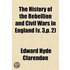 The History Of The Rebellion And Civil Wars In England (V. 3, P. 2)