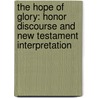 The Hope Of Glory: Honor Discourse And New Testament Interpretation door David A. DeSilva