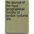 The Journal Of The Royal Geographical Society Of London (Volume 30)