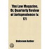 The Law Magazine, Or, Quarterly Review Of Jurisprudence (Volume 17)