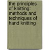 The Principles Of Knitting: Methods And Techniques Of Hand Knitting door June Hemmons Hiatt