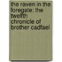 The Raven In The Foregate: The Twelfth Chronicle Of Brother Cadfael