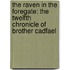 The Raven In The Foregate: The Twelfth Chronicle Of Brother Cadfael