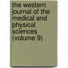The Western Journal Of The Medical And Physical Sciences (Volume 9) door Daniel Drake