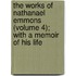 The Works Of Nathanael Emmons (Volume 4); With A Memoir Of His Life