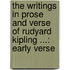 The Writings In Prose And Verse Of Rudyard Kipling ...: Early Verse