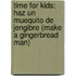 Time For Kids: Haz Un Muequito De Jengibre (Make A Gingerbread Man)