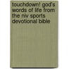 Touchdown! God's Words Of Life From The Niv Sports Devotional Bible by Zondervan