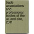 Trade Associations And Professional Bodies Of The Uk And Eire, 2011
