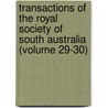 Transactions Of The Royal Society Of South Australia (Volume 29-30) door Royal Society of South Australia