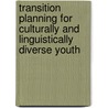Transition Planning For Culturally And Linguistically Diverse Youth door Gary Greene