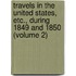 Travels In The United States, Etc., During 1849 And 1850 (Volume 2)