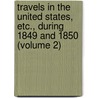 Travels In The United States, Etc., During 1849 And 1850 (Volume 2) door Lady Emmeline Stuart Wortley