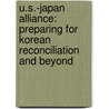 U.S.-Japan Alliance: Preparing For Korean Reconciliation And Beyond by Toshi Yoshihara
