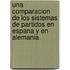 Una Comparacion De Los Sistemas De Partidos En Espana Y En Alemania