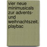 Vier Neue Minimusicals Zur Advents- Und Weihnachtszeit. Playbac by Hans-Jürgen Netz