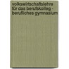 Volkswirtschaftslehre für das Berufskolleg - Berufliches Gymnasium by Eberhard Boller