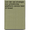 Von Der Eai-Strategie Zur Umsetzung: Plattform Versus Best Of Breed by Denis Hellwich