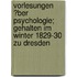 Vorlesungen ?Ber Psychologie; Gehalten Im Winter 1829-30 Zu Dresden