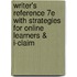 Writer's Reference 7E With Strategies For Online Learners & I-Claim