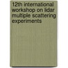 12Th International Workshop On Lidar Multiple Scattering Experiments door Ulrich G. Oppel