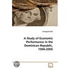 A Study Of Economic Performance In The Dominican Republic, 1966-2005 door Santiago Grullon