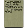 A Year With The Angels: Daily Meditations With The Messengers Of God door Mike Aquilina