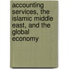 Accounting Services, the Islamic Middle East, and the Global Economy door Yosra AbuAmara McKee