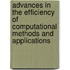 Advances In The Efficiency Of Computational Methods And Applications
