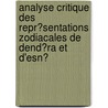 Analyse Critique Des Repr?Sentations Zodiacales De Dend?Ra Et D'Esn? door Letronne