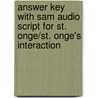 Answer Key With Sam Audio Script For St. Onge/St. Onge's Interaction by Susan St. Onge