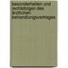 Besonderheiten und Rechtsfolgen des ärztlichen Behandlungsvertrages door Dieter G. Kindel