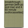 Breakthrough German [with Pc And Mac And 4 60 Minute Audiocassettes] door Stephaine Ryback