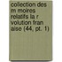 Collection Des M Moires Relatifs La R Volution Fran Aise (44, Pt. 1)