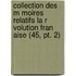 Collection Des M Moires Relatifs La R Volution Fran Aise (45, Pt. 2)