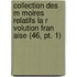 Collection Des M Moires Relatifs La R Volution Fran Aise (46, Pt. 1)