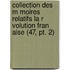 Collection Des M Moires Relatifs La R Volution Fran Aise (47, Pt. 2)