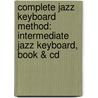 Complete Jazz Keyboard Method: Intermediate Jazz Keyboard, Book & Cd by Noah Baerman