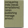 Conquering India [Texas Temptations] (Siren Publishing Menage Amour) by Melissa Schroeder