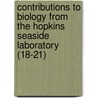 Contributions To Biology From The Hopkins Seaside Laboratory (18-21) door Hopkins Marine Station
