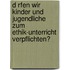 D Rfen Wir Kinder Und Jugendliche Zum Ethik-Unterricht Verpflichten?