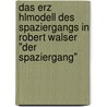 Das Erz Hlmodell Des Spaziergangs In Robert Walser "Der Spaziergang" door Kordula Marisa Hildebrandt