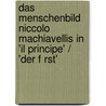 Das Menschenbild Niccolo Machiavellis In 'Il Principe' / 'Der F Rst' by Natascha Weimar