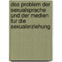 Das Problem Der Sexualsprache Und Der Medien Fur Die Sexualerziehung