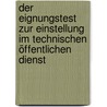 Der Eignungstest zur Einstellung im technischen öffentlichen Dienst by Kurt Guth