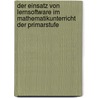 Der Einsatz Von Lernsoftware Im Mathematikunterricht Der Primarstufe door Axel Kelm