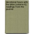 Devotional Hours With The Bible (Volume 6); Readings From The Psalms
