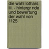 Die Wahl Lothars Iii. - Hintergr Nde Und Bewertung Der Wahl Von 1125 door Claudia Breisa